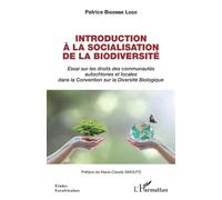 Introduction à la socialisation de la biodiversité Essai sur les droits des communautés autochtones et locales dans la Convention sur la Diversité Biologique - Patrice Bigombe Logo - L'harmattan - bro