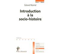 Introduction à la socio-histoire - Gérard Noiriel - La découverte - Poche - Essai