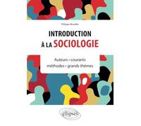 Introduction À La Sociologie - Auteurs, Courants, Méthodes, Grands Thèmes