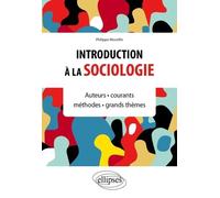 Introduction À La Sociologie - Auteurs, Courants, Méthodes, Grands Thèmes