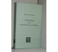 Introduction à la sociologie de la musique: Douze conférences théoriques