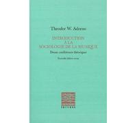Introduction à la sociologie de la musique Douze conférences théoriques - Theodor W. Adorno - Contrechamps Eds - broché - Livre