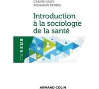 Introduction à la sociologie de la santé Carine Vassy (Auteur), Benjamin Derbez (Auteur)