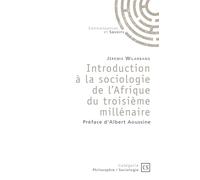 Introduction à la sociologie de l'Afrique du troisième millénaire