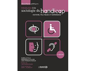 Introduction à la sociologie du handicap: Histoire, politiques et expérience