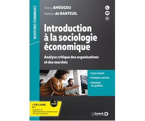 Introduction à la sociologie économique Analyse critique des organisations et des marchés - Thierry Amougou - De Boeck Supérieur - broché - Etude