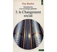Introduction à la sociologie générale, tome 3. Le changement social