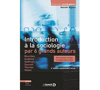 Introduction À La Sociologie Par 6 Grands Auteurs - Bourdieu, Godbout, Goffman, Sennett, Tönnies, Weber