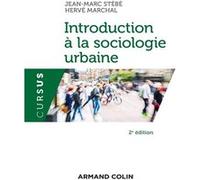 Introduction à la sociologie urbaine Jean-Marc Stébé (Auteur), Hervé Marchal (Auteur)