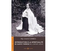 Introduction À La Spiritualité De Sainte Thérèse De L'enfant-Jésus
