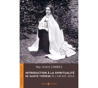 Introduction à la spiritualité de sainte Thérèse de l'Enfant-Jésus - André Combes - Du Carmel Eds - broché - Essai