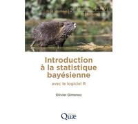 Introduction à la statistique bayésienne Avec le logiciel R - Olivier Gimenez - Quae - broché - Essai