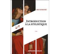 Introduction à la stylistique - 3é ed 3ème édition - Brigitte Buffard-Moret - Armand Colin - broché - Essai