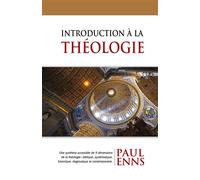 Introduction à la théologie Une synthèse accessible de 5 dimensions de la théologie - Paul Enns - Cle Eds - broché - Guide