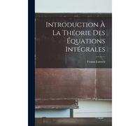 Introduction À La Théorie Des Équations Intégrales