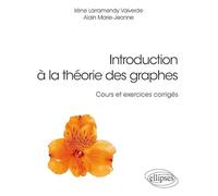 Introduction à la théorie des graphes: Cours et exercices corrigés