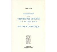 Introduction À La Théorie Des Groupes Et À Ses Applications À La Physique Quantique