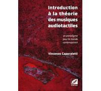 Introduction à la théorie des musiques audiotactiles: un paradigme pour le monde contemporain