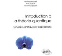 Introduction à la théorie quantique: Concepts, pratiques et applications