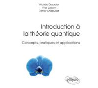 Introduction à la théorie quantique: Concepts, pratiques et applications