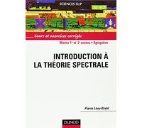 Introduction à la théorie spectrale - Cours et exercices corrigés