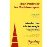Introduction à la topologie-Espaces topologiques, métriques, normés