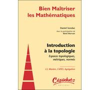Introduction à la topologie-Espaces topologiques, métriques, normés Espaces normés, métriques, topologiques - D. SONDAZ, R. MORVAN - Cepadues - broché - Etude