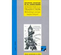 INTRODUCTION A LA TRADUCTION. Méthodologie pratique (anglais-français) de Chartier. Delphine (1995) Broché