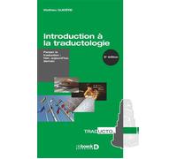 Introduction à la traductologie Penser la traduction : hier, aujoud'hui, demain - Mathieu Guidère - De Boeck Supérieur - broché - Etude