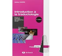 INTRODUCTION A LA TRADUCTOLOGIE: PENSER LA TRADUCTION : HIER, AUJOURD'HUI, DEMAIN