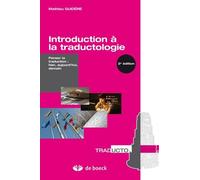 Introduction À La Traductologie - Penser La Traduction : Hier, Aujourd'hui, Demain