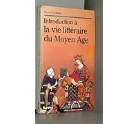 Introduction à la vie littéraire du Moyen âge