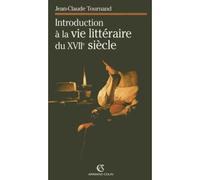 Introduction à la vie littéraire du XVIIe siècle - Jean-Claude Tournand - Armand Colin - broché - Etude