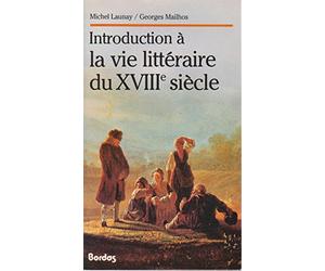 Introduction à la vie littéraire du XVIIIe siècle