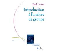 Introduction à l'analyse de groupe Rencontre psychanalytique - Edith Lecourt - Eres - broché - Essai