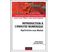 Introduction à l'analyse numérique - Applications sous Matlab - Livre+compléments en ligne - Bastien Jerome - Dunod - broché - Scolaire / Universitaire