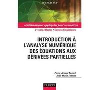Introduction à l'analyse numérique des équations aux dérivées partielles Pierre-Arnaud Raviart (Auteur), Jean-Marie Thomas (Auteur)