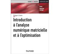 Introduction à l'analyse numérique matricielle et à l'optimisation - 5è éd. - Philippe G. Ciarlet - Dunod - broché - Manuel