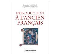 Introduction à l'ancien français Geneviève Hasenohr (Auteur), Guy Raynaud De Lage (Auteur), Nicole Janin (Auteur), Françoise Mendelshon (Auteur), Marie-Madeleine Huchet (Contributions)