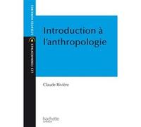 Introduction à l'anthropologie Claude Rivière (Auteur), Raymond Boudon (Edité par)