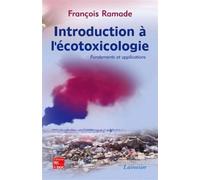 Introduction à l'écotoxicologie Fondements et applications - François Ramade - Technique Et Documentation - broché - Etude