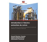 Introduction à l'électro-extraction du cuivre: Pour les ingénieurs en traitement des minéraux, en science des matériaux, en chimie et en électricité