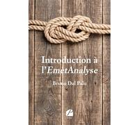 Introduction à l'EmètAnalyse Méthode intégrative de psychothérapie et de coaching bienveillante et bientraitante - Bruno Dal-Palu - Du Pantheon Eds - broché - Essai