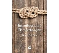Introduction à l'EmètAnalyse: Méthode intégrative de psychothérapie et de coaching bienveillante et bientraitante