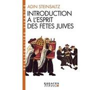 Introduction à l'esprit des fêtes juives Michel Allouche (Traduction), Adin Even-Israël Steinsaltz (Auteur)