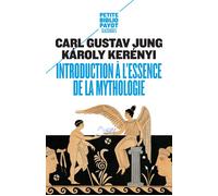Introduction à l'essence de la mythologie L'enfant divin, la jeune fille divine - Carl Gustav Jung - Payot - Poche - Essai