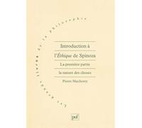 Introduction à l'éthique de Spinoza. 1re partie Tome 1 - Pierre Macherey - Puf - broché - Livre