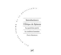Introduction à l'Éthique de Spinoza. 4e partie La quatrieme partie - la condition humaine - Pierre Macherey - Puf - broché - Livre