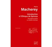Introduction à l'Ethique de Spinoza Deuxième partie - La réalité mentale - Pierre Macherey - Puf - broché - Etude