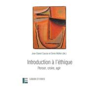 Introduction À L'éthique - Penser, Croire, Agir